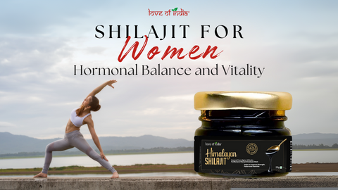 Shilajit for Women – Hormonal Balance and Vitality