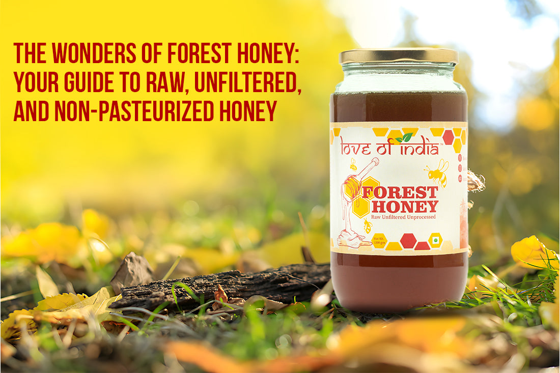 The Wonders of Forest Honey: Your Guide to Raw, Unfiltered, and Non-Pasteurized Honey